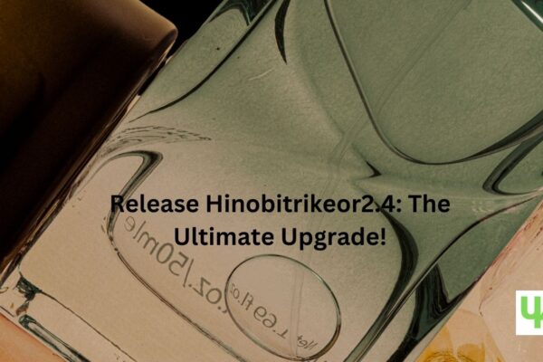 Release Hinobitrikeor2.4: The Ultimate Upgrade! Release Hinobitrikeor2.4